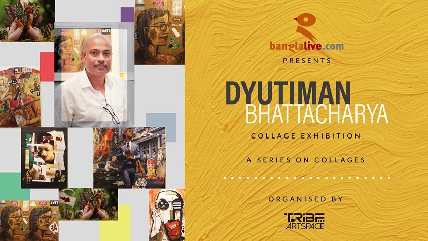 Dyutiman Bhattacharya Colage Exhibition at TribeCafe